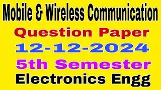 Mobile & Wireless Communication||Question Paper(12-12-2024)||5th Semester||Electronics Engg