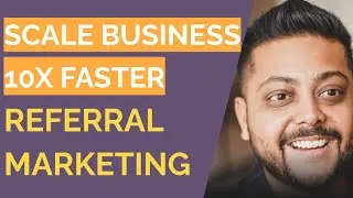 How to Use Referral Marketing to Scale Your Business 10X Faster with TK Kader