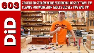 603. Zaciski do stoł&oacute;w warsztatowych Bessey TWV i TW / Clamps for workshop tables Bessey TWV and TW