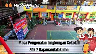 Masa Pengenalan Lingkungan Sekolah MPLS Online - SDN 2 Rajamandalakulon