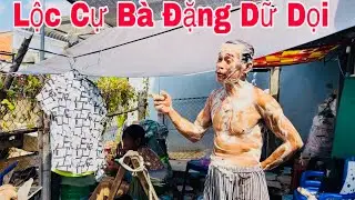Lộc Cự Bà Đặng Dữ Dội/Xém Đánh-ULMT 