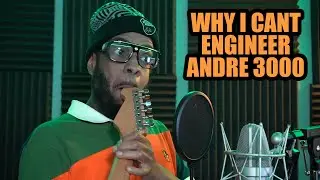 WHY I CANT ENGINEER ANDRE 3000