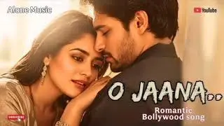 O JAANA Romantic Bollywood songs ❣️ to Dream music 🎵 song ❤️