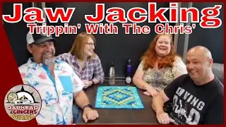 Jaw Jacking With Jarhead & Ginger & Friends Trippin' With The Chris'