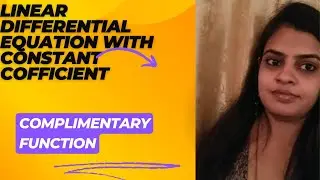 Linear differential equation with constant coefficient I Complimentary function
