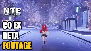 NTE Co Ex Beta Early In-game Footage! | A Frame of The World and Thousand Miles
