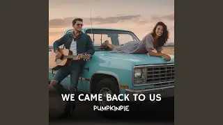 We Came Back to Us