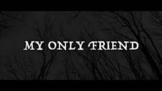 New Past - My Only Friend (Lyric Video)