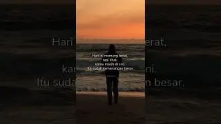 Meski berat, kamu hebat sudah bertahan terus.