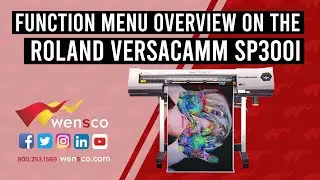 Wensco Roland Academy |  Roland DG SP300i Function Menu Overview