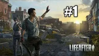 Lifeafter 🔥 Gameplay #1🔥🔥🔥