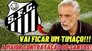 A MAIOR DA HISTÓRIA VAI FICAR UM TIMAÇO! 4 NOTÍCIAS DO SANTOS