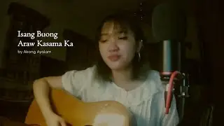 dwta - Isang Buong Araw Kasama Ka by Akong Ayalam (Bikol Cover)