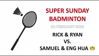 🏸 01-Feb-2026 | Casual Badminton Match | Rick & Ryan vs. Samuel & Eng Hua