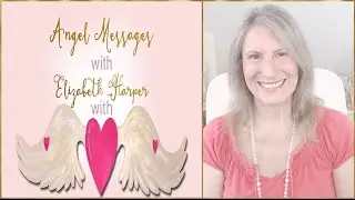 Angel Oracle Card Messages May 11-17 with Elizabeth Harper sealedwithlove.com