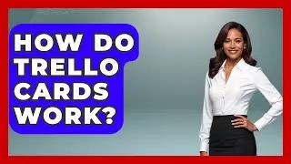How Do Trello Cards Work? - The Time Management Pro