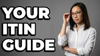 Who Needs An ITIN To Submit A US Tax Return?
