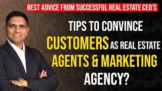 How to Convince Customers as Real Estate Marketing Agency | Dr Amol Mourya - Real Estate Coach