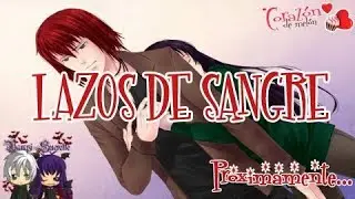 LAZOS DE SANGRE 【Castiel x Sucrette】║  Fanfic cdm【TRAILER】