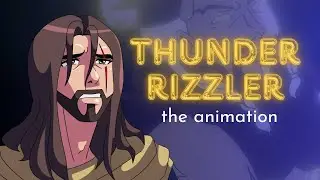 Thunder Rizzler the Animation - EPIC the Musical