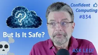 Confident Computing 👍 #834 - Is Using the Cloud Safe?