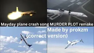 Mayday Plane Crash Song MURDER PLOT Remake (Correct Version)