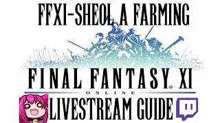 FFXI Sheol A Scale Farming Video Guide
