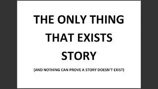 THE ONLY THING THAT EXISTS STORY