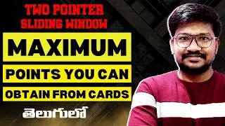 Maximum Points You Can Obtain from Cards | 2 Pointers + Sliding Window Java Code Explained in Telugu