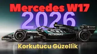 Mercedes AMG F1 W17 Korkutucu G&uuml;zellik | F1 2026 Sezonun Şampiyon Aracı mı?
