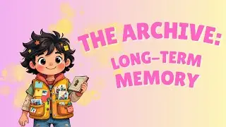 The Archive: Long-Term Memory
