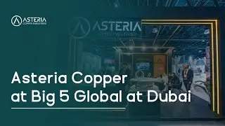 Asteria Copper at Big 5 Global Dubai 2025