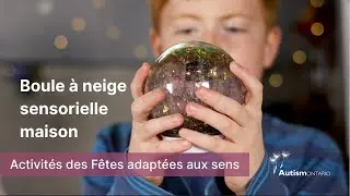 Boule &agrave; neige sensorielle maison pour les enfants autistes - Activit&eacute; des F&ecirc;tes