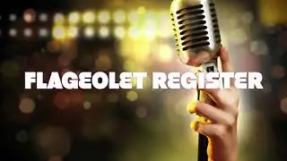 Flageolet Singing: Sing super high