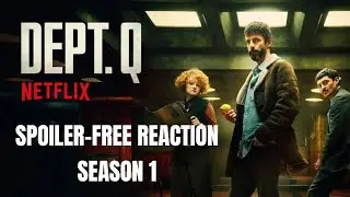 This show is a RIDE! DEPT. Q spoiler-free reaction