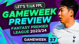 FPL DOUBLE GAMEWEEK 37 PREVIEW | FANTASY PREMIER LEAGUE 2023/24 TIPS