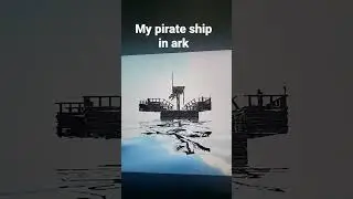 I built a ship in ark