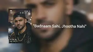 #बदनामसहीझूठनहीं #BadnaamSahiJhoothNahi #DesiRap #IndianHipHop  #RealRap #HipHopIndia