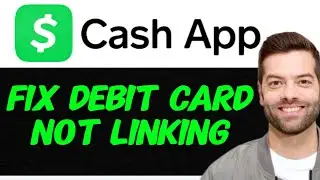How to Fix Debit Card Not Linking on Cash App in 2025 &ndash; Easy Troubleshooting Guide