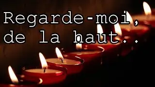 Texte oral 165 - « Regarde-moi de là-haut »