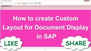 How to create Custom Layout for Document Display in SAP