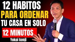 12 HÁBITOS Japoneses para Ordenar tu Casa EN SOLO 12 MINUTOS - Yokoi Kenji