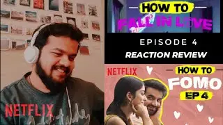 How To Fall In Love Episode 4 Reaction Review | Ayush Mehra, Tanya Maniktala | Netflix India