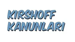 9dk'da KIRSHOFF KANUNLARI
