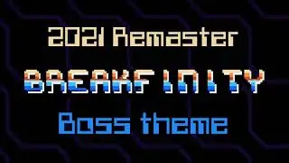 BREAKFINITY boss theme (2021 Remaster)