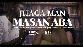 Jhaga Man - Masan Aba (Official Video)