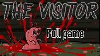 The Visitor (Full Game)
