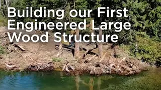 Building our First (of many) Engineered Wood-Structures on the Tranquil River