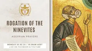 (Assyrian) | 02.02.2026 Rogation of the Ninevites Prayers