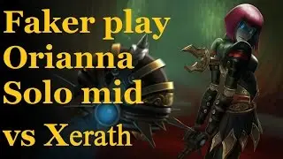 Orianna - Faker | Orianna vs Xerath | Best orianna plays | Learn to play Orianna better vs faker
